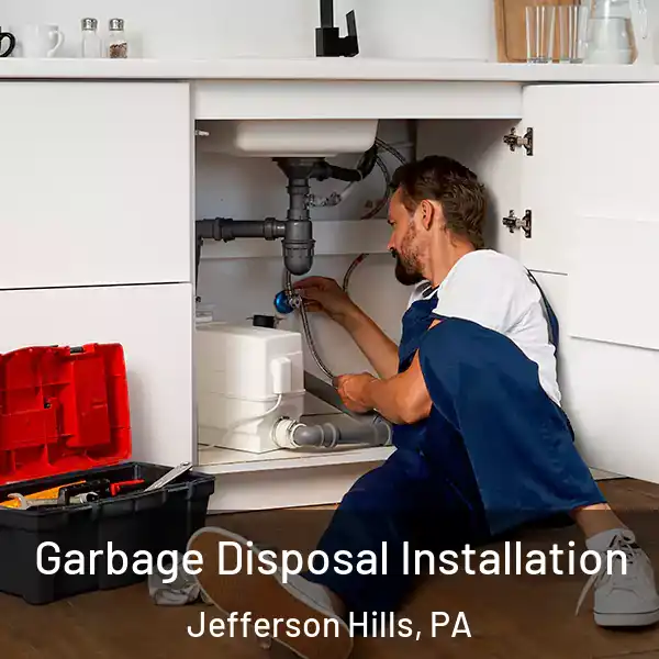  Garbage Disposal Installation Jefferson Hills, PA