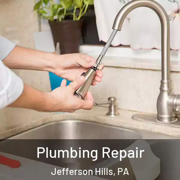  Plumbing Repair Jefferson Hills, PA
