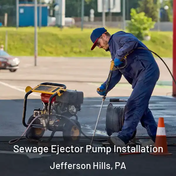  Sewage Ejector Pump Installation Jefferson Hills, PA