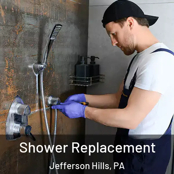  Shower Replacement Jefferson Hills, PA