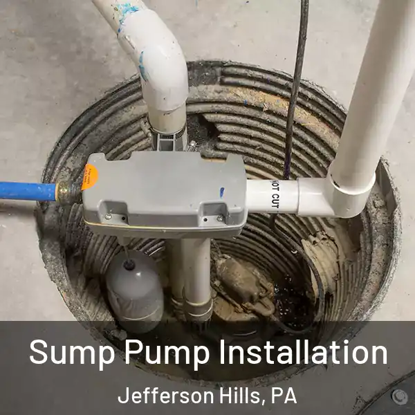  Sump Pump Installation Jefferson Hills, PA